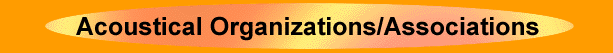 Acoustical Organizations/Associations
